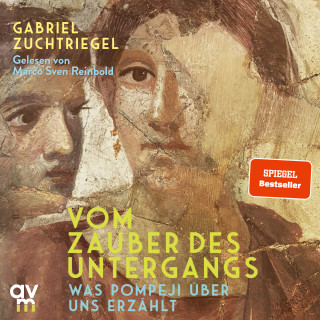 Dr. Gabriel Zuchtriegel: Vom Zauber des Untergangs