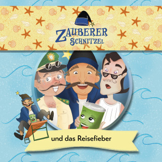 Kerstin Egerer, Sepp Egerer: Zauberer Schnitzel und das Reisefieber