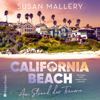 Susan Mallery: California Beach - Am Strand der Träume (ungekürzt)