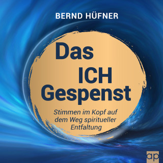 Bernd Hüfner: Das Ich Gespenst