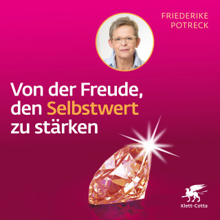 Friederike Potreck: Von der Freude, den Selbstwert zu stärken