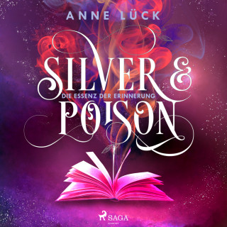 Anne Lück: Silver & Poison, Band 2: Die Essenz der Erinnerung (Silver & Poison, 2)