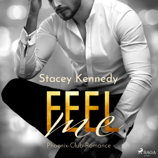 Stacey Kennedy: Feel Me (Phoenix Club-Reihe 3)