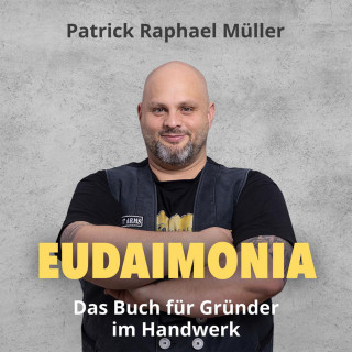 Patrick Raphael Müller: Eudaimonia