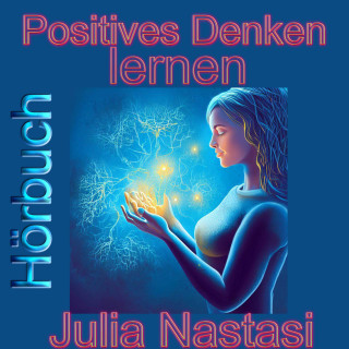 Julia Nastasi: Positives Denken lernen