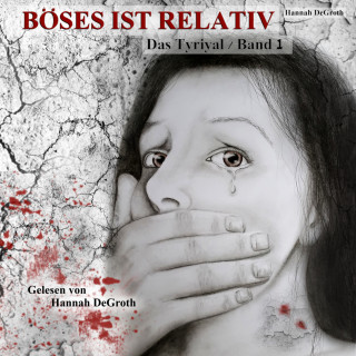 Hannah DeGroth: Böses ist relativ - Band 1
