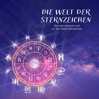 Raphael Kleine-Termeer: Die Welt der Sternzeichen - Dein Info Hörbuch rund um das Thema Sternzeichen