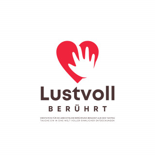 Tanja Kohl: Lustvoll berührt: Meditation für die absichtslose Berührung (bekannt aus dem Tantra)