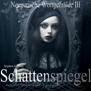 Stephen G. Hunt: Schattenspiegel