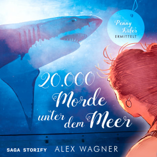 Alex Wagner: 20.000 Morde unter dem Meer: Penny Küfer ermittelt
