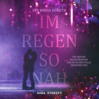 Eva Maria Höreth: Im Regen so nah (Regen-Dilogie 1)
