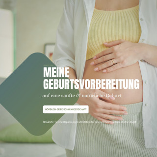 Jana von Holstein: Meine Geburtsvorbereitung auf eine sanfte & natürliche Geburt