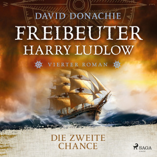 David Donachie: Die zweite Chance (Freibeuter Harry Ludlow, Band 4)