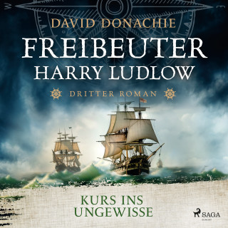 David Donachie: Kurs ins Ungewisse (Freibeuter Harry Ludlow, Band 3)