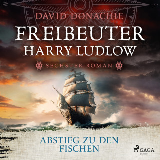 David Donachie: Abstieg zu den Fischen (Freibeuter Harry Ludlow, Band 6)