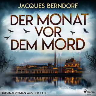 Jacques Berndorf: Der Monat vor dem Mord (Kriminalroman aus der Eifel)