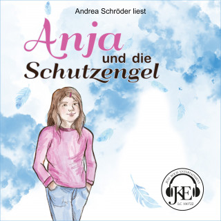 Andrea Schröder: Anja und die Schutzengel