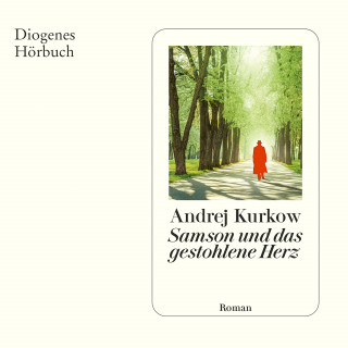 Andrej Kurkow: Samson und das gestohlene Herz