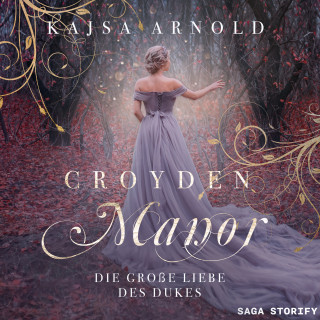 Kajsa Arnold: Croyden Manor - Die große Liebe des Dukes: Grayson