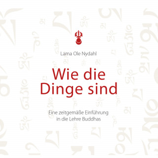 Ole Nydahl: Wie die Dinge sind