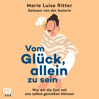 Marie Luise Ritter: Vom Glück, allein zu sein