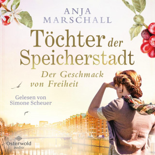 Anja Marschall: Töchter der Speicherstadt – Der Geschmack von Freiheit (Die Kaffee-Saga 2)
