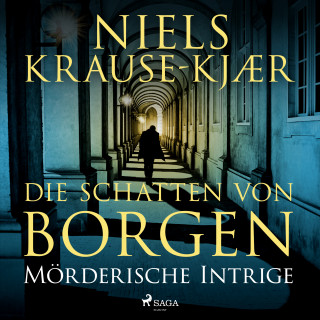 Niels Krause-Kjær: Die Schatten von Borgen - Mörderische Intrige