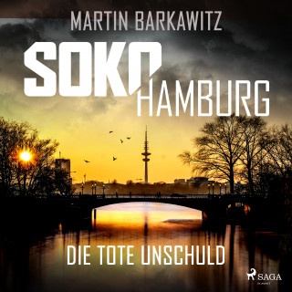 Martin Barkawitz: SoKo Hamburg: Die tote Unschuld (Ein Fall für Heike Stein, Band 1)