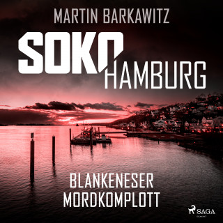 Martin Barkawitz: SoKo Hamburg: Blankeneser Mordkomplott (Ein Fall für Heike Stein, Band 6)