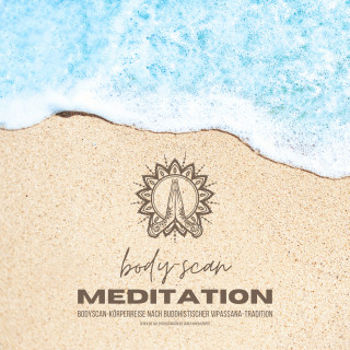 Bodyscan - Institut für Tiefenentspannungentspannung: Body-Scan Meditation / Bodyscan-Körperreise nach buddhistischer Vipassana-Tradition