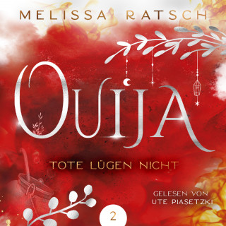 Melissa Ratsch: Ouija - Tote lügen nicht