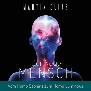 Martin Elias: Der Neue Mensch