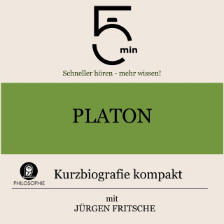 5 Minuten, 5 Minuten Biografien, Jürgen Fritsche: Platon: Kurzbiografie kompakt