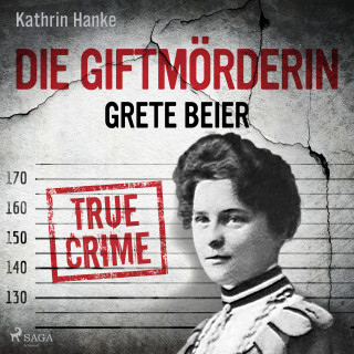 Kathrin Hanke: Die Giftmörderin Grete Beier