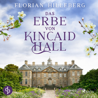 Florian Hilleberg: Das Erbe von Kincaid Hall