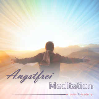 Franziska Haudenschild: Meditation: Angstfrei