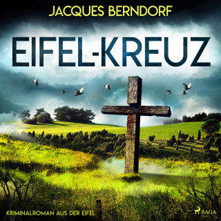 Jacques Berndorf: Eifel-Kreuz (Kriminalroman aus der Eifel)