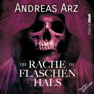 Andreas Arz: Die Rache im Flaschenhals