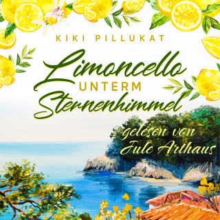 Kiki Pillukat: Limoncello unterm Sternenhimmel