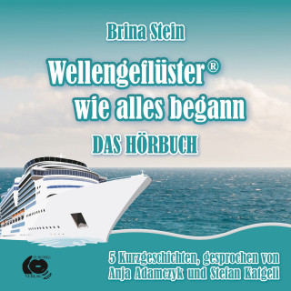 Brina Stein: Wellengeflüster - wie alles begann