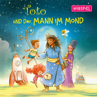 Sasha, Christian Gailus, Julia Röntgen: Toto und der Mann im Mond - Das Hörspiel