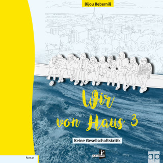 Bijou Beberniß: Wir von Haus 3