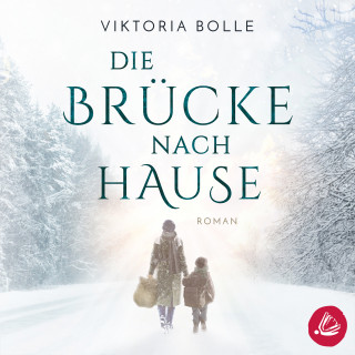 Viktoria Bolle: Die Brücke nach Hause