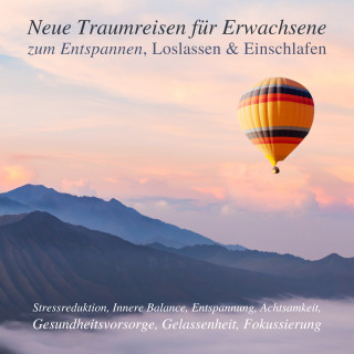 Patrick Lynen: Neue Traumreisen für Erwachsene zum Entspannen, Loslassen & Einschlafen (Update 2023)