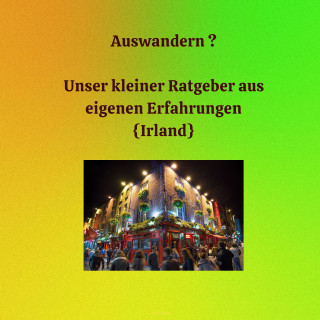Miss Smilla: Auswandern ? Unser Kleiner Ratgeber aus eigenen Erfahrungen {Irland}