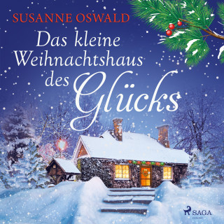 Susanne Oswald: Das kleine Weihnachtshaus des Glücks