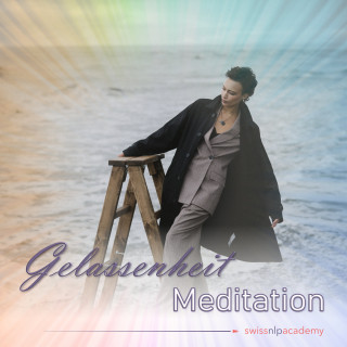 Franziska Haudenschild: Meditation: Gelassenheit