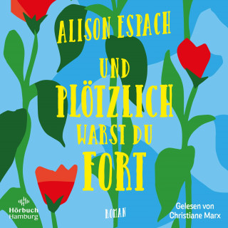 Alison Espach: Und plötzlich warst du fort