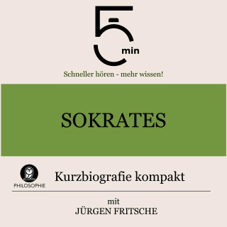5 Minuten, 5 Minuten Biografien, Jürgen Fritsche: Sokrates: Kurzbiografie kompakt