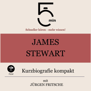 5 Minuten, 5 Minuten Biografien, Jürgen Fritsche: James Stewart: Kurzbiografie kompakt